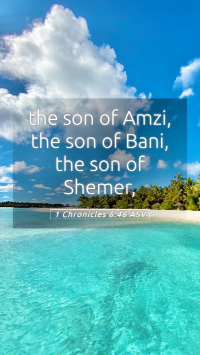 Picture 05 - 1 Chronicles 6:46 ASV Mobile Phone Wallpaper - the son of Amzi, the son of Bani, the son of - Mobile Bible Verse Wallpaper