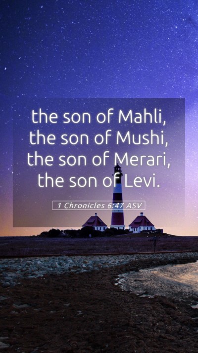Picture 05 - 1 Chronicles 6:47 ASV Mobile Phone Wallpaper - the son of Mahli, the son of Mushi, the son of - Mobile Bible Verse Wallpaper