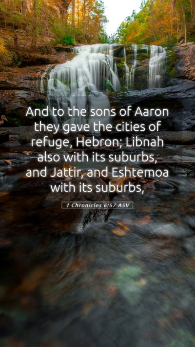 Picture 05 - 1 Chronicles 6:57 ASV Mobile Phone Wallpaper - And to the sons of Aaron they gave the cities of - Mobile Bible Verse Wallpaper