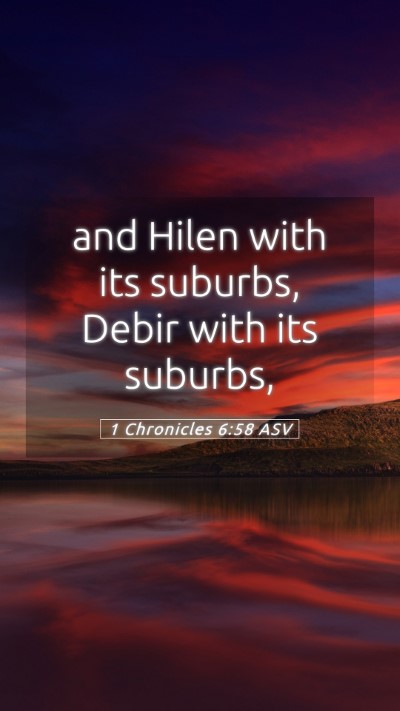 Picture 05 - 1 Chronicles 6:58 ASV Mobile Phone Wallpaper - and Hilen with its suburbs, Debir with its - Mobile Bible Verse Wallpaper