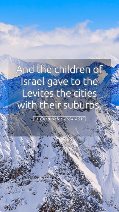 Picture 05 - 1 Chronicles 6:64 ASV Mobile Phone Wallpaper - And the children of Israel gave to the Levites - Mobile Bible Verse Wallpaper