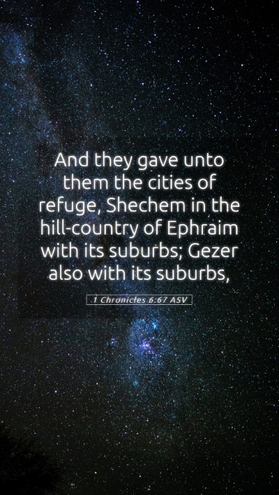 Picture 05 - 1 Chronicles 6:67 ASV Mobile Phone Wallpaper - And they gave unto them the cities of refuge, - Mobile Bible Verse Wallpaper