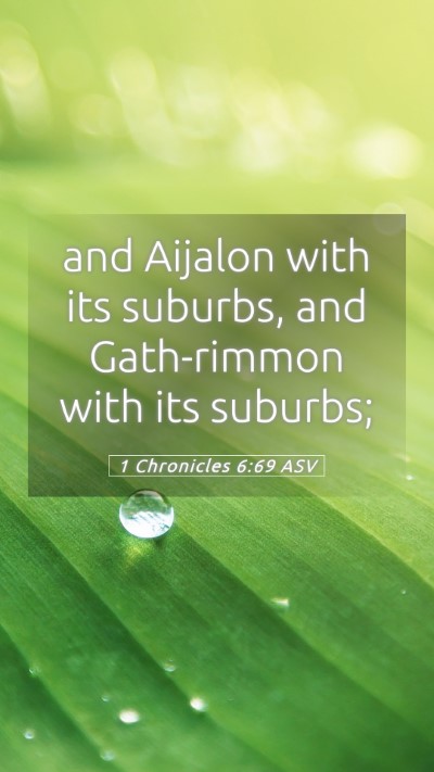 Picture 05 - 1 Chronicles 6:69 ASV Mobile Phone Wallpaper - and Aijalon with its suburbs, and Gath-rimmon - Mobile Bible Verse Wallpaper