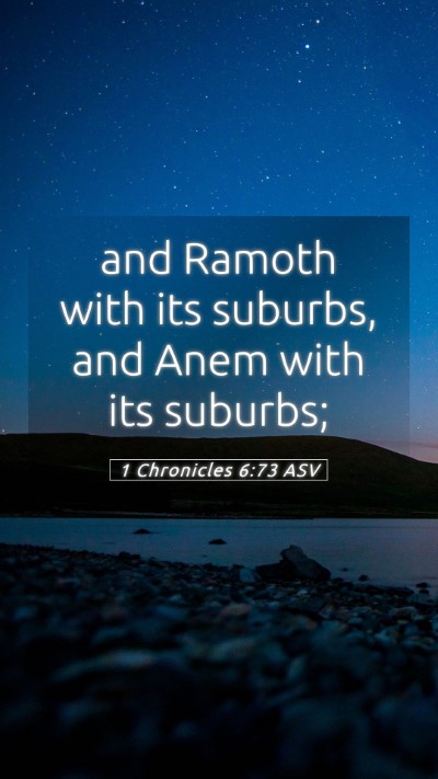 Picture 05 - 1 Chronicles 6:73 ASV Mobile Phone Wallpaper - and Ramoth with its suburbs, and Anem with its - Mobile Bible Verse Wallpaper