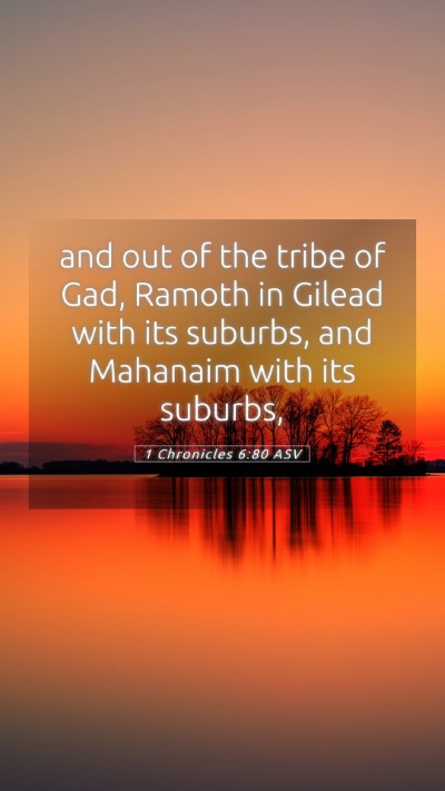 Picture 05 - 1 Chronicles 6:80 ASV Mobile Phone Wallpaper - and out of the tribe of Gad, Ramoth in Gilead - Mobile Bible Verse Wallpaper