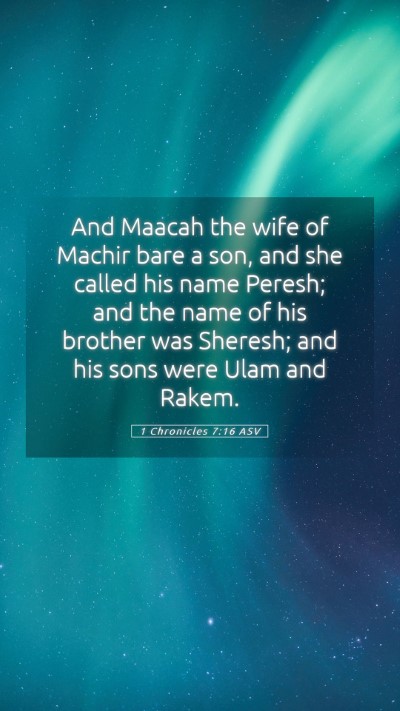 Picture 05 - 1 Chronicles 7:16 ASV Mobile Phone Wallpaper - And Maacah the wife of Machir bare a son, and she - Mobile Bible Verse Wallpaper
