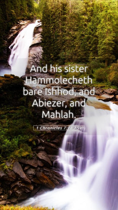 Picture 05 - 1 Chronicles 7:18 ASV Mobile Phone Wallpaper - And his sister Hammolecheth bare Ishhod, and - Mobile Bible Verse Wallpaper