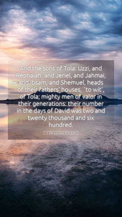 Picture 05 - 1 Chronicles 7:2 ASV Mobile Phone Wallpaper - And the sons of Tola: Uzzi, and Rephaiah, and - Mobile Bible Verse Wallpaper