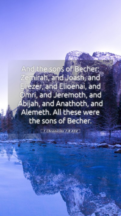 Picture 05 - 1 Chronicles 7:8 ASV Mobile Phone Wallpaper - And the sons of Becher: Zemirah, and Joash, and - Mobile Bible Verse Wallpaper