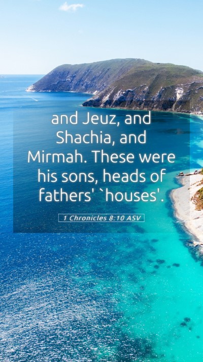 Picture 05 - 1 Chronicles 8:10 ASV Mobile Phone Wallpaper - and Jeuz, and Shachia, and Mirmah. These were his - Mobile Bible Verse Wallpaper