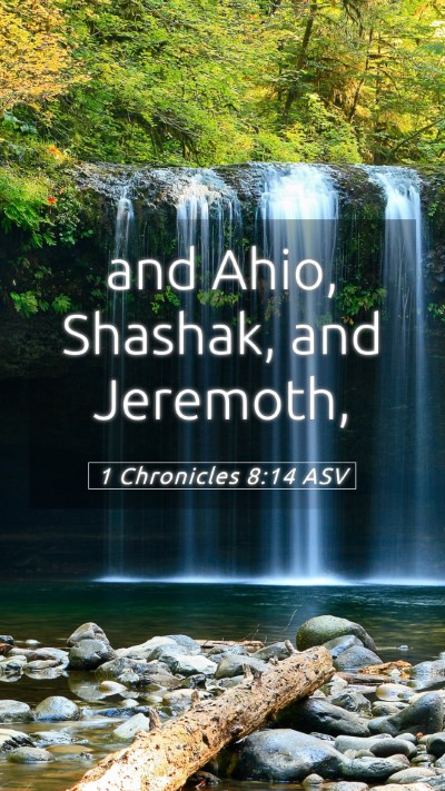 Picture 05 - 1 Chronicles 8:14 ASV Mobile Phone Wallpaper - and Ahio, Shashak, and - Mobile Bible Verse Wallpaper