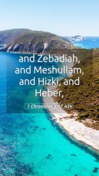 Picture 05 - 1 Chronicles 8:17 ASV Mobile Phone Wallpaper - and Zebadiah, and Meshullam, and Hizki, and - Mobile Bible Verse Wallpaper