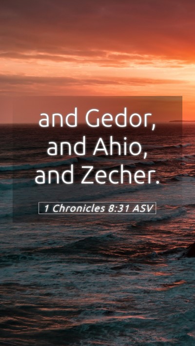 Picture 05 - 1 Chronicles 8:31 ASV Mobile Phone Wallpaper - and Gedor, and Ahio, and - Mobile Bible Verse Wallpaper
