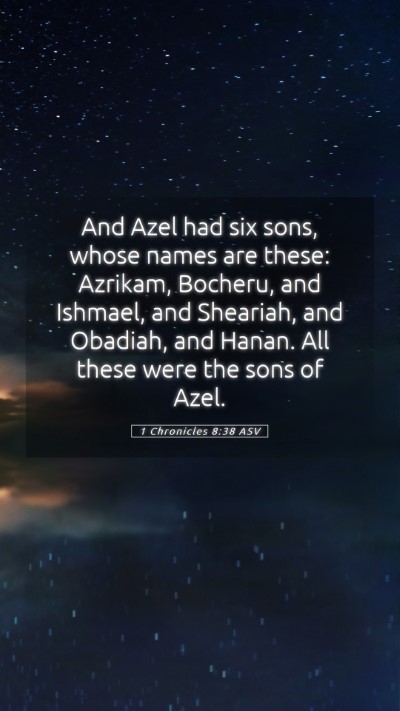 Picture 05 - 1 Chronicles 8:38 ASV Mobile Phone Wallpaper - And Azel had six sons, whose names are these: - Mobile Bible Verse Wallpaper