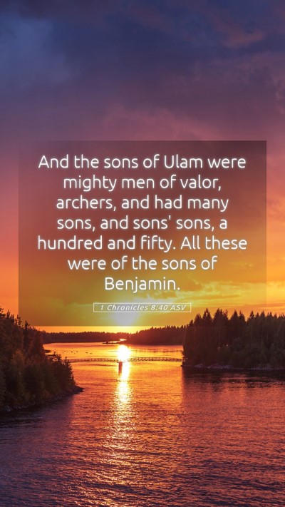 Picture 05 - 1 Chronicles 8:40 ASV Mobile Phone Wallpaper - And the sons of Ulam were mighty men of valor, - Mobile Bible Verse Wallpaper