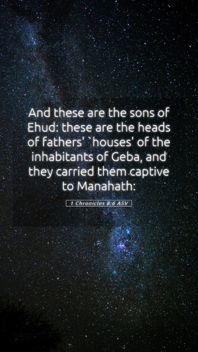 Picture 05 - 1 Chronicles 8:6 ASV Mobile Phone Wallpaper - And these are the sons of Ehud: these are the - Mobile Bible Verse Wallpaper