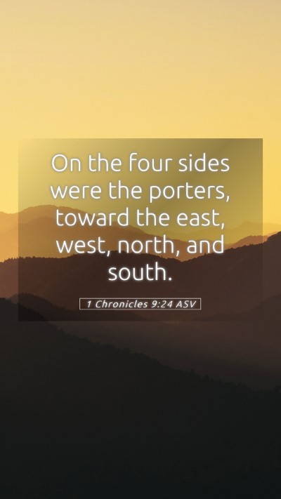 Picture 05 - 1 Chronicles 9:24 ASV Mobile Phone Wallpaper - On the four sides were the porters, toward the - Mobile Bible Verse Wallpaper