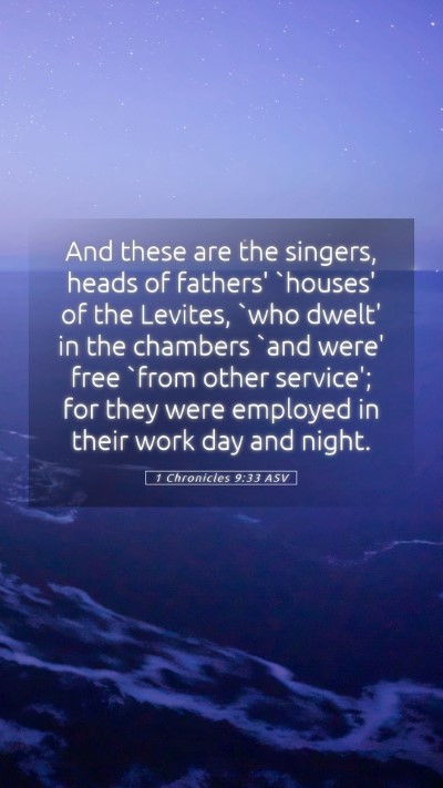 Picture 05 - 1 Chronicles 9:33 ASV Mobile Phone Wallpaper - And these are the singers, heads of fathers' - Mobile Bible Verse Wallpaper