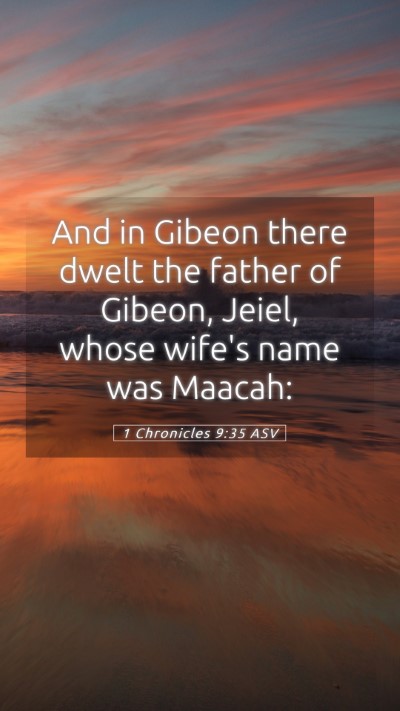 Picture 05 - 1 Chronicles 9:35 ASV Mobile Phone Wallpaper - And in Gibeon there dwelt the father of Gibeon, - Mobile Bible Verse Wallpaper