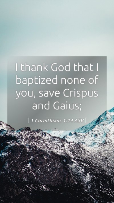 Picture 05 - 1 Corinthians 1:14 ASV Mobile Phone Wallpaper - I thank God that I baptized none of you, save - Mobile Bible Verse Wallpaper