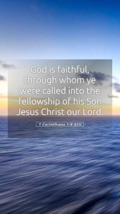 Picture 05 - 1 Corinthians 1:9 ASV Mobile Phone Wallpaper - God is faithful, through whom ye were called into - Mobile Bible Verse Wallpaper