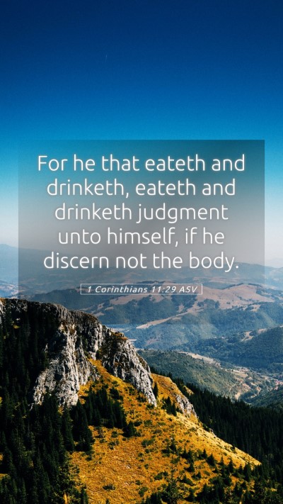 Picture 05 - 1 Corinthians 11:29 ASV Mobile Phone Wallpaper - For he that eateth and drinketh, eateth and - Mobile Bible Verse Wallpaper