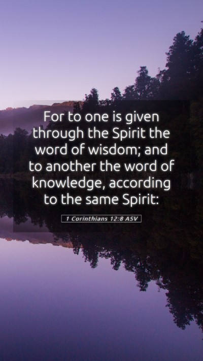 Picture 05 - 1 Corinthians 12:8 ASV Mobile Phone Wallpaper - For to one is given through the Spirit the word - Mobile Bible Verse Wallpaper