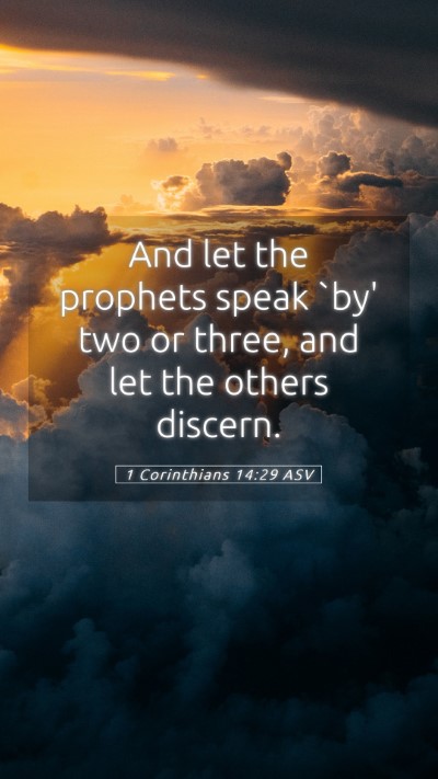Picture 05 - 1 Corinthians 14:29 ASV Mobile Phone Wallpaper - And let the prophets speak `by' two or three, and - Mobile Bible Verse Wallpaper