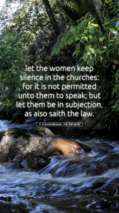 Picture 05 - 1 Corinthians 14:34 ASV Mobile Phone Wallpaper - let the women keep silence in the churches: for - Mobile Bible Verse Wallpaper