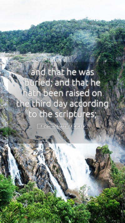 Picture 05 - 1 Corinthians 15:4 ASV Mobile Phone Wallpaper - and that he was buried; and that he hath been - Mobile Bible Verse Wallpaper