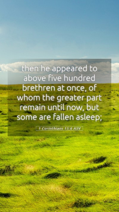 Picture 05 - 1 Corinthians 15:6 ASV Mobile Phone Wallpaper - then he appeared to above five hundred brethren - Mobile Bible Verse Wallpaper
