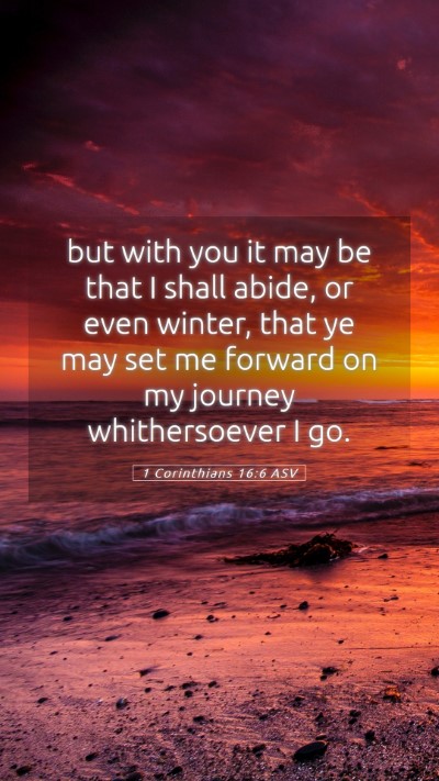 Picture 05 - 1 Corinthians 16:6 ASV Mobile Phone Wallpaper - but with you it may be that I shall abide, or - Mobile Bible Verse Wallpaper