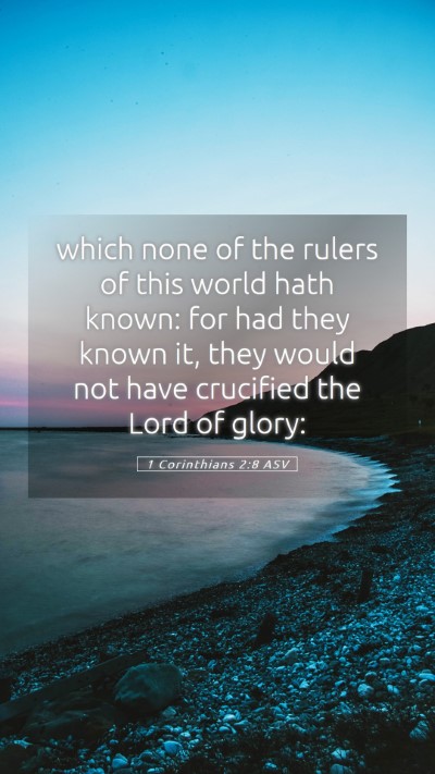 Picture 05 - 1 Corinthians 2:8 ASV Mobile Phone Wallpaper - which none of the rulers of this world hath - Mobile Bible Verse Wallpaper