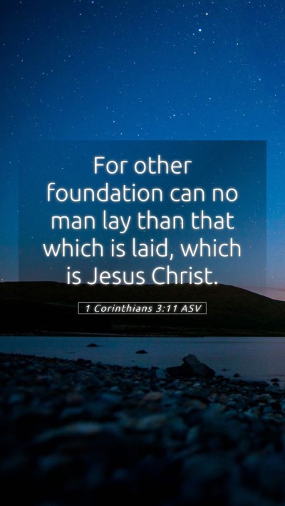 Picture 05 - 1 Corinthians 3:11 ASV Mobile Phone Wallpaper - For other foundation can no man lay than that - Mobile Bible Verse Wallpaper