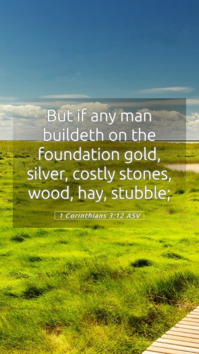 Picture 05 - 1 Corinthians 3:12 ASV Mobile Phone Wallpaper - But if any man buildeth on the foundation gold, - Mobile Bible Verse Wallpaper