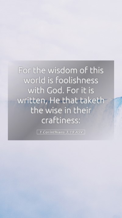 Picture 05 - 1 Corinthians 3:19 ASV Mobile Phone Wallpaper - For the wisdom of this world is foolishness with - Mobile Bible Verse Wallpaper