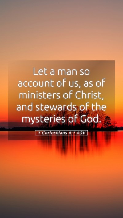 Picture 05 - 1 Corinthians 4:1 ASV Mobile Phone Wallpaper - Let a man so account of us, as of ministers of - Mobile Bible Verse Wallpaper