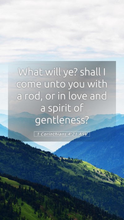 Picture 05 - 1 Corinthians 4:21 ASV Mobile Phone Wallpaper - What will ye? shall I come unto you with a rod, - Mobile Bible Verse Wallpaper