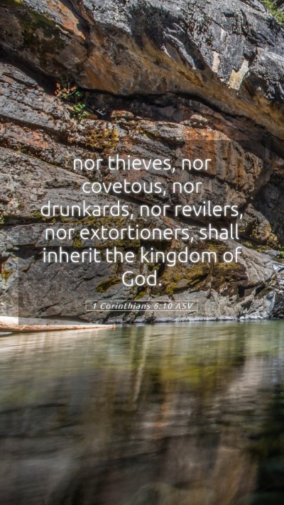 Picture 05 - 1 Corinthians 6:10 ASV Mobile Phone Wallpaper - nor thieves, nor covetous, nor drunkards, nor - Mobile Bible Verse Wallpaper