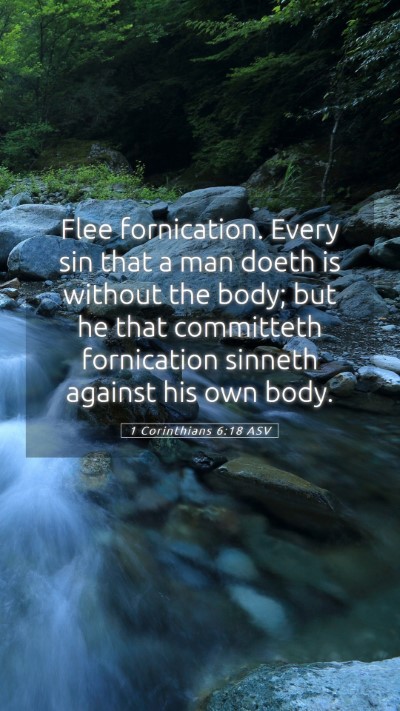 Picture 05 - 1 Corinthians 6:18 ASV Mobile Phone Wallpaper - Flee fornication. Every sin that a man doeth is - Mobile Bible Verse Wallpaper