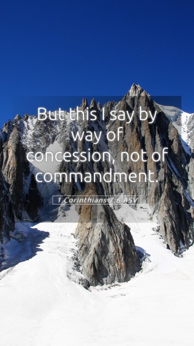 Picture 05 - 1 Corinthians 7:6 ASV Mobile Phone Wallpaper - But this I say by way of concession, not of - Mobile Bible Verse Wallpaper