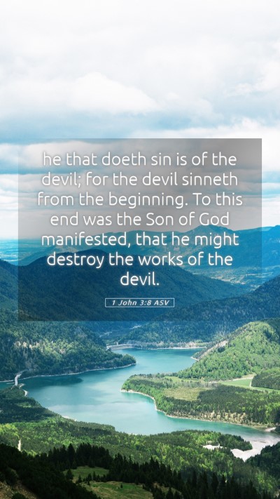 Picture 05 - 1 John 3:8 ASV Mobile Phone Wallpaper - he that doeth sin is of the devil; for the devil - Mobile Bible Verse Wallpaper