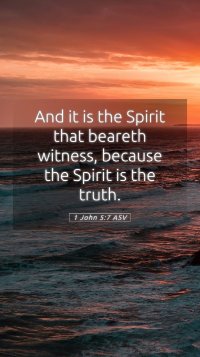 Picture 05 - 1 John 5:7 ASV Mobile Phone Wallpaper - And it is the Spirit that beareth witness, - Mobile Bible Verse Wallpaper