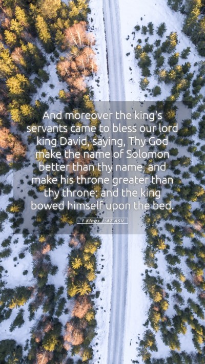 Picture 05 - 1 Kings 1:47 ASV Mobile Phone Wallpaper - And moreover the king's servants came to bless - Mobile Bible Verse Wallpaper