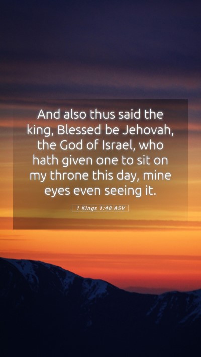 Picture 05 - 1 Kings 1:48 ASV Mobile Phone Wallpaper - And also thus said the king, Blessed be Jehovah, - Mobile Bible Verse Wallpaper
