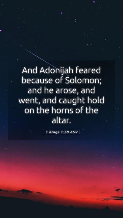 Picture 05 - 1 Kings 1:50 ASV Mobile Phone Wallpaper - And Adonijah feared because of Solomon; and he - Mobile Bible Verse Wallpaper