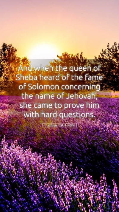 Picture 05 - 1 Kings 10:1 ASV Mobile Phone Wallpaper - And when the queen of Sheba heard of the fame of - Mobile Bible Verse Wallpaper