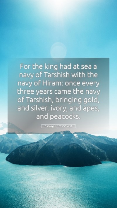 Picture 05 - 1 Kings 10:22 ASV Mobile Phone Wallpaper - For the king had at sea a navy of Tarshish with - Mobile Bible Verse Wallpaper