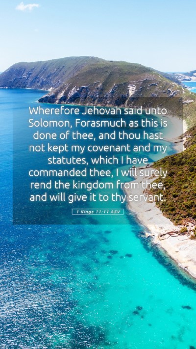 Picture 05 - 1 Kings 11:11 ASV Mobile Phone Wallpaper - Wherefore Jehovah said unto Solomon, Forasmuch as - Mobile Bible Verse Wallpaper