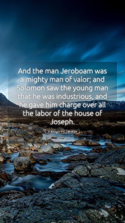 Picture 05 - 1 Kings 11:28 ASV Mobile Phone Wallpaper - And the man Jeroboam was a mighty man of valor; - Mobile Bible Verse Wallpaper